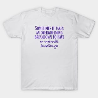 An Undeniable Breakthrough T-Shirt